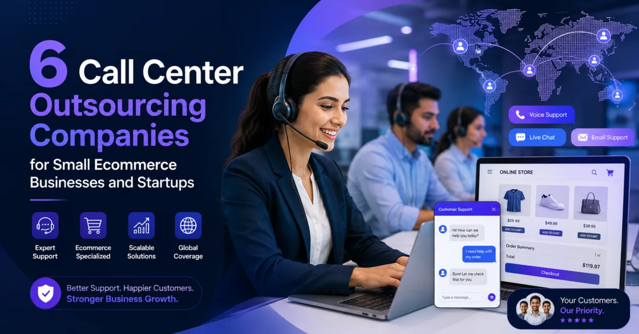 6 Call Center Outsourcing Companies for Small Ecommerce Businesses and Startups