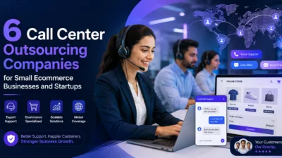 6 Call Center Outsourcing Companies for Small Ecommerce Businesses and Startups
