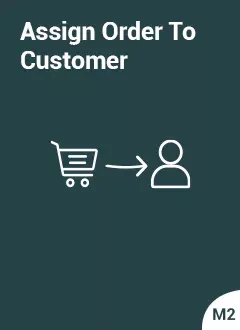Magento 2 Assign Order to Customer