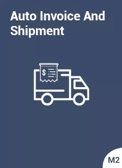 Magento 2 Auto Invoice and Shipment