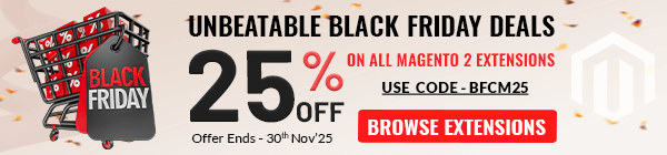 BFCM Sale - 25% OFF Magento 2 Extensions | Use Code: BFCM25